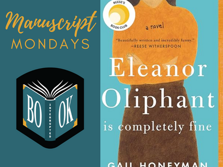 Manuscript Monday: Eleanor Oliphant is Completely Fine