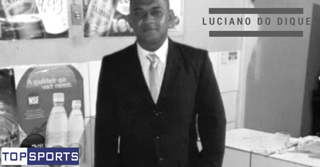 Top Sports lamenta o falecimento de Luciano do Dique