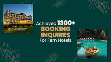 Generated 1300+ Booking Inquiries for Fern Hotels| Photography | Performance Marketing | Social Media Campaigns 