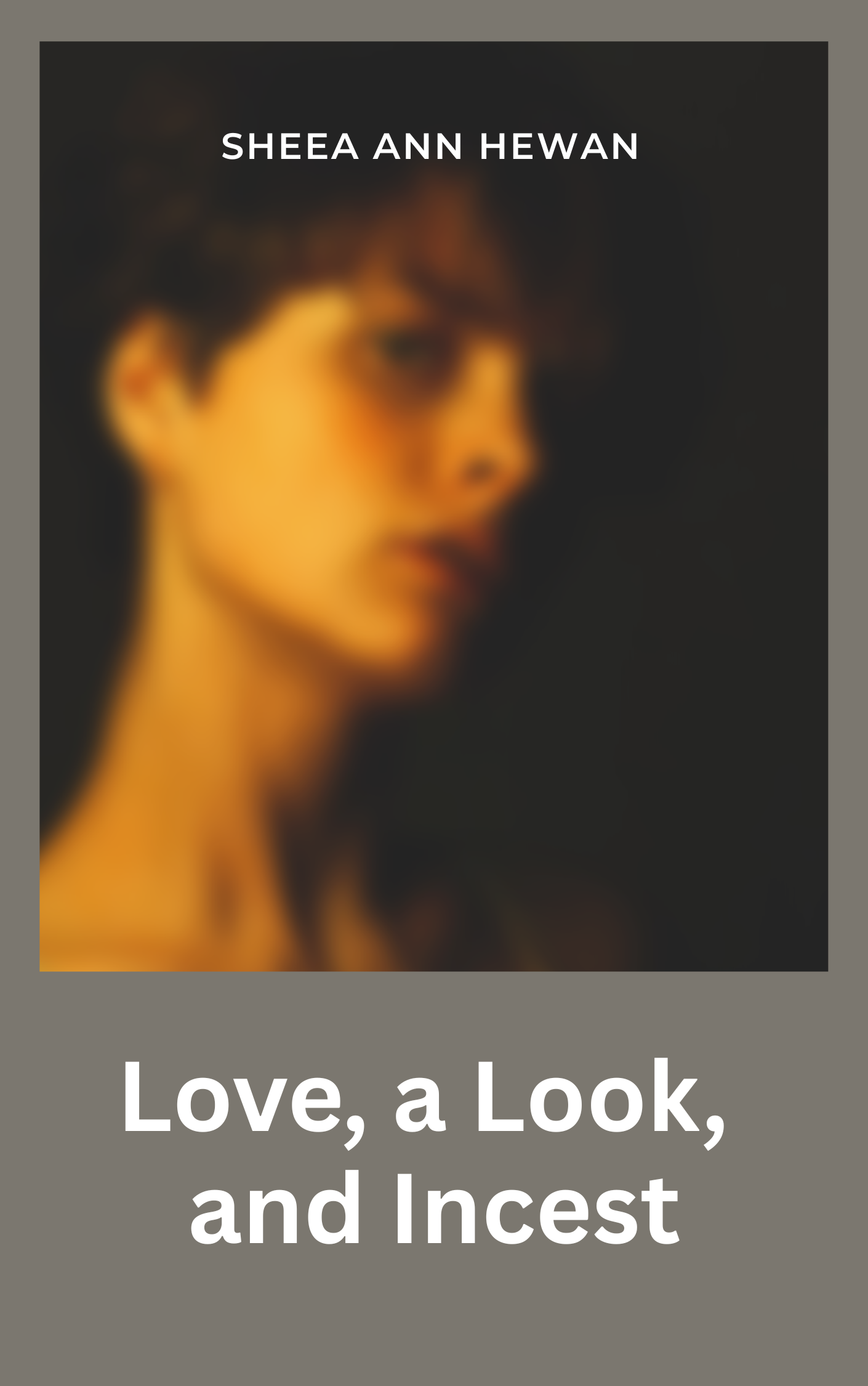 Love, a Look, and Incest