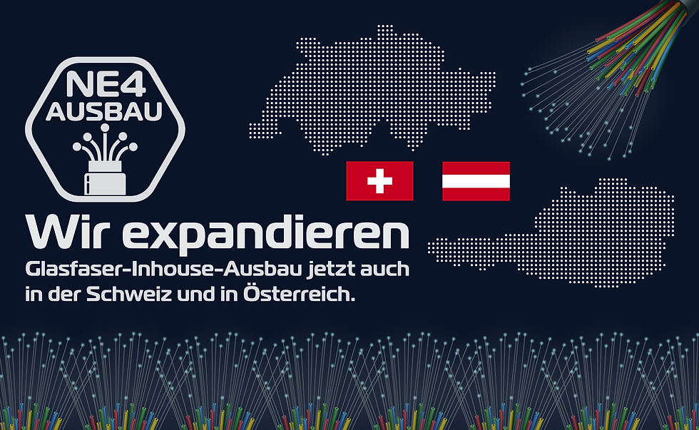 NE4 Ausbau expandiert – Glasfaser-Inhouse-Ausbau jetzt auch in der Schweiz und in Österreich
