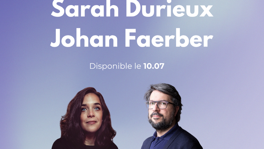 Cracker l'époque : Sarah Durieux & Johan Faerber