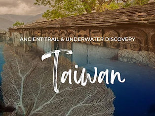 Exploring Taiwan’s Cultural Heritage and Natural Beauty: The Ancient Trail and Underwater Discovery Adventure