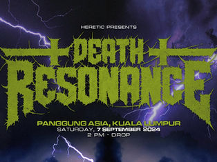 Get Ready for a Metal Explosion. DEATH RESONANCE Roars Into Kuala Lumpur!
