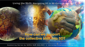 How can we support the collective shift into 5D?