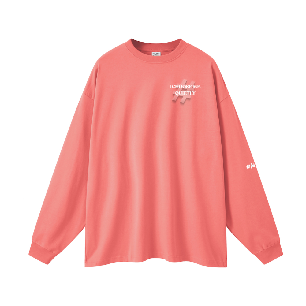 I Choose Me. Quietly. FOG Long Sleeve T-Shirt