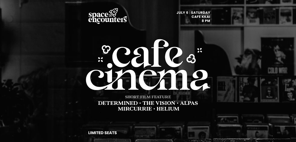 Space Encounters presents Cafe Cinema: Short Film Feature