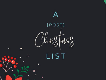 A [post] Christmas List