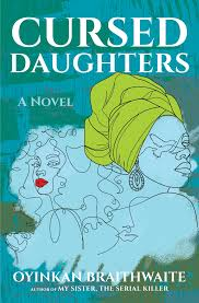Book cover
Oyinkan Braithwaite Cursed Daughters