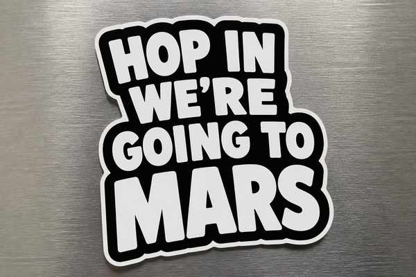 Hop In We're Going to Mars Bumper Sticker