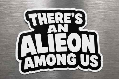 There's an Alieon Among Us Bumper Sticker