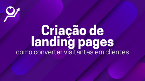 Landing pages: como converter visitantes em clientes