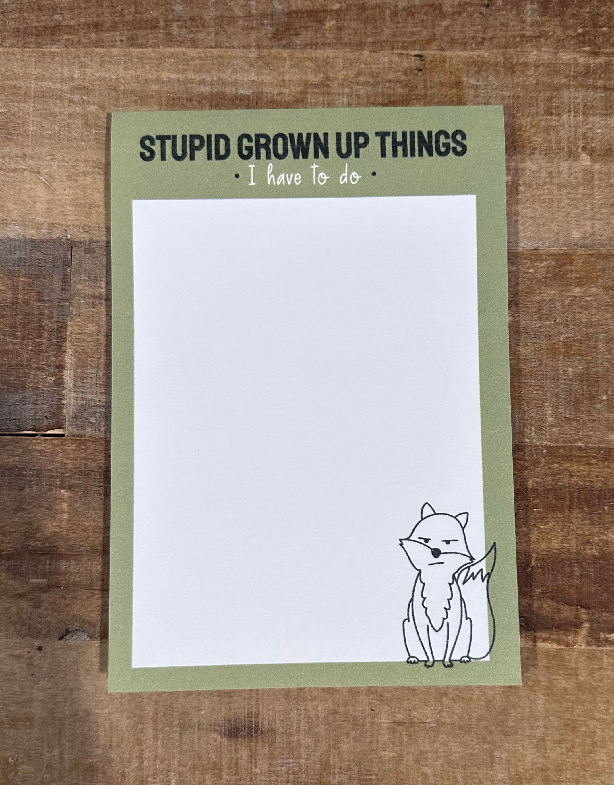 "Stupid Grown Up Things I Have to Do" Sticky Notepad, 50 sheets