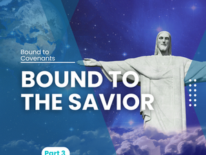 Bound to the Savior (Part 3)
