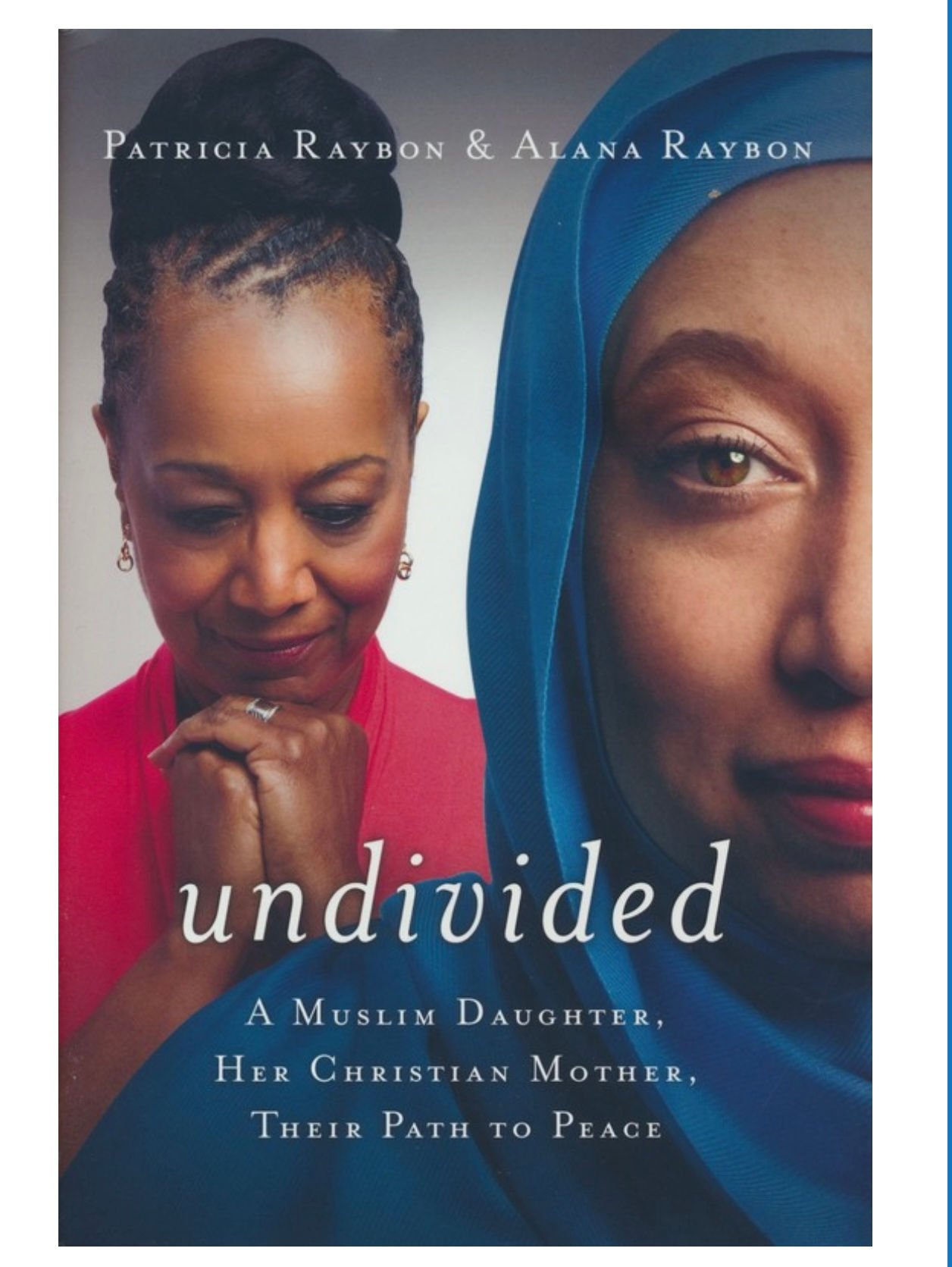 Undivided: A Muslim Daughter, Her Christian Mother, Their Path to Peace