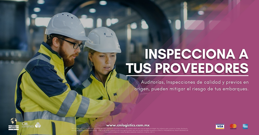 CMLOGISTICS MÉXICO, CARGO & MERCHANDISE LOGISTICS, S. DE R.L. DE C.V. , EDUARDO ALEJANDRO MENDOZA BECERRA, NEGOCIOS INTERNACIONALES 2.0, CMLOGISTICS, INSPECCIONES A PROVEEDORES, AUDITORIAS A PROVEEDORES, PREVIOS EN ORIGEN