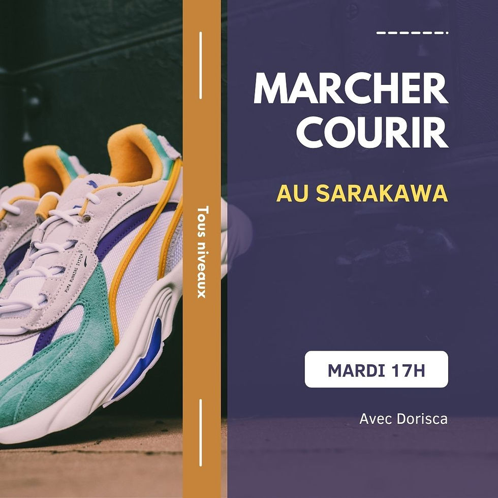 MARCHER - COURIR au Sarakawa