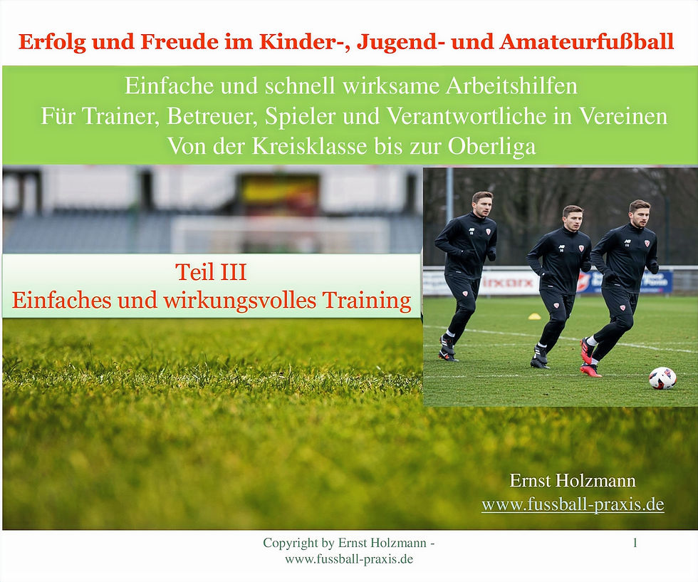 Einfaches und wirkungsvolles Fussball Training gestalten - Von Ernst Holzmann