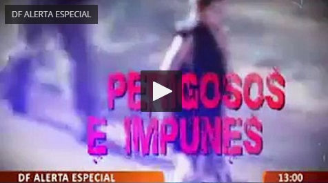 PERIGOSOS E IMPUNES
