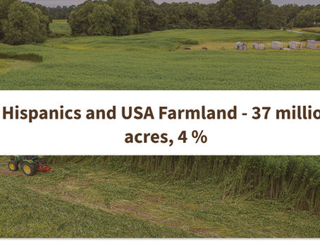 Hispanics and USA Farmland - 37 million acres, 4 %