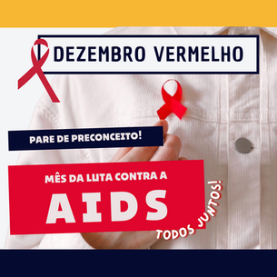 Dezembro Vermelho: mês da luta contra a AIDS