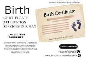 Birth Certificate Attestation Services in Ajman Fast Services at Amazon Attestation