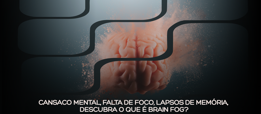 Cansaço mental, falta de foco, lapsos de memória. Descubra o que é Brain Fog?