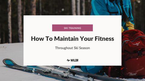How To Maintain Your Fitness Throughout Ski Season