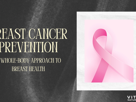 Breast Cancer Prevention: A Whole-Body Approach to Breast Health