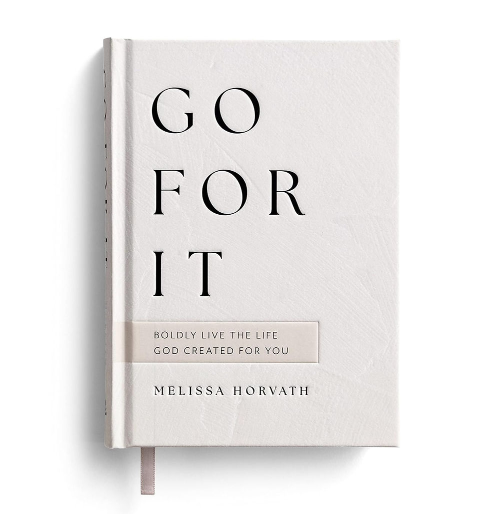 Go For It: Boldly Live the Life God Created for You