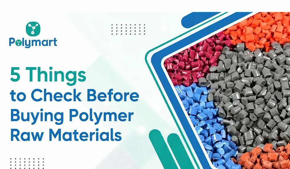 5 Things to Check Before Buying Polymer Raw Materials