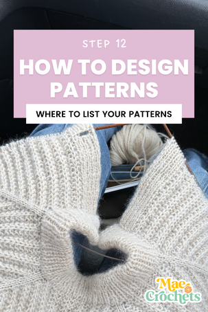 How to Design Patterns: Step 12 - Where to List Your Crochet & Knit Patterns