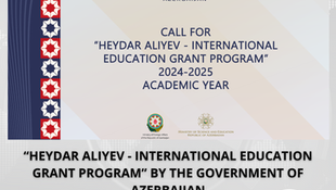 “Heydar Aliyev - International Education Grant Program” by the Government of Azerbaijan