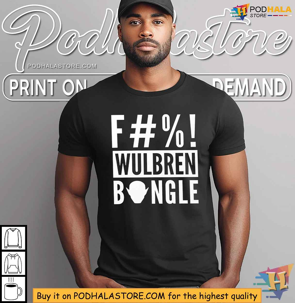 Fuck Wulbren Bongle Shirt - Hilarious Novelty Gag Gift