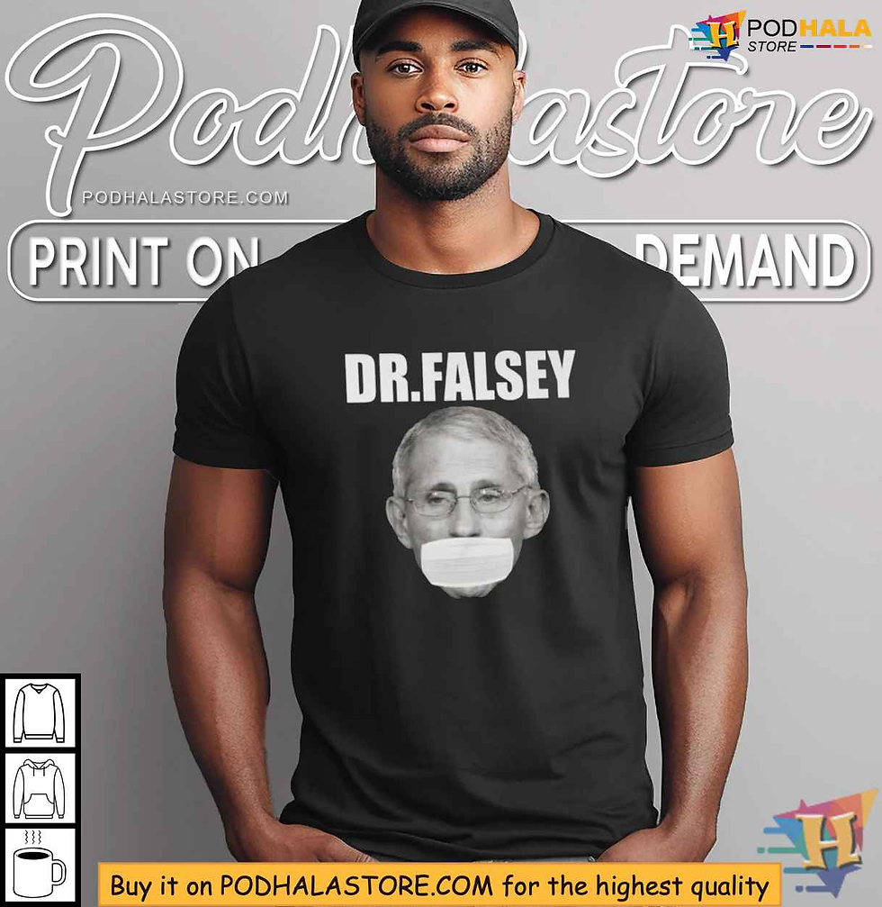 Dr Fauci Dr Falsey Shirt - Bold Political Satire Apparel