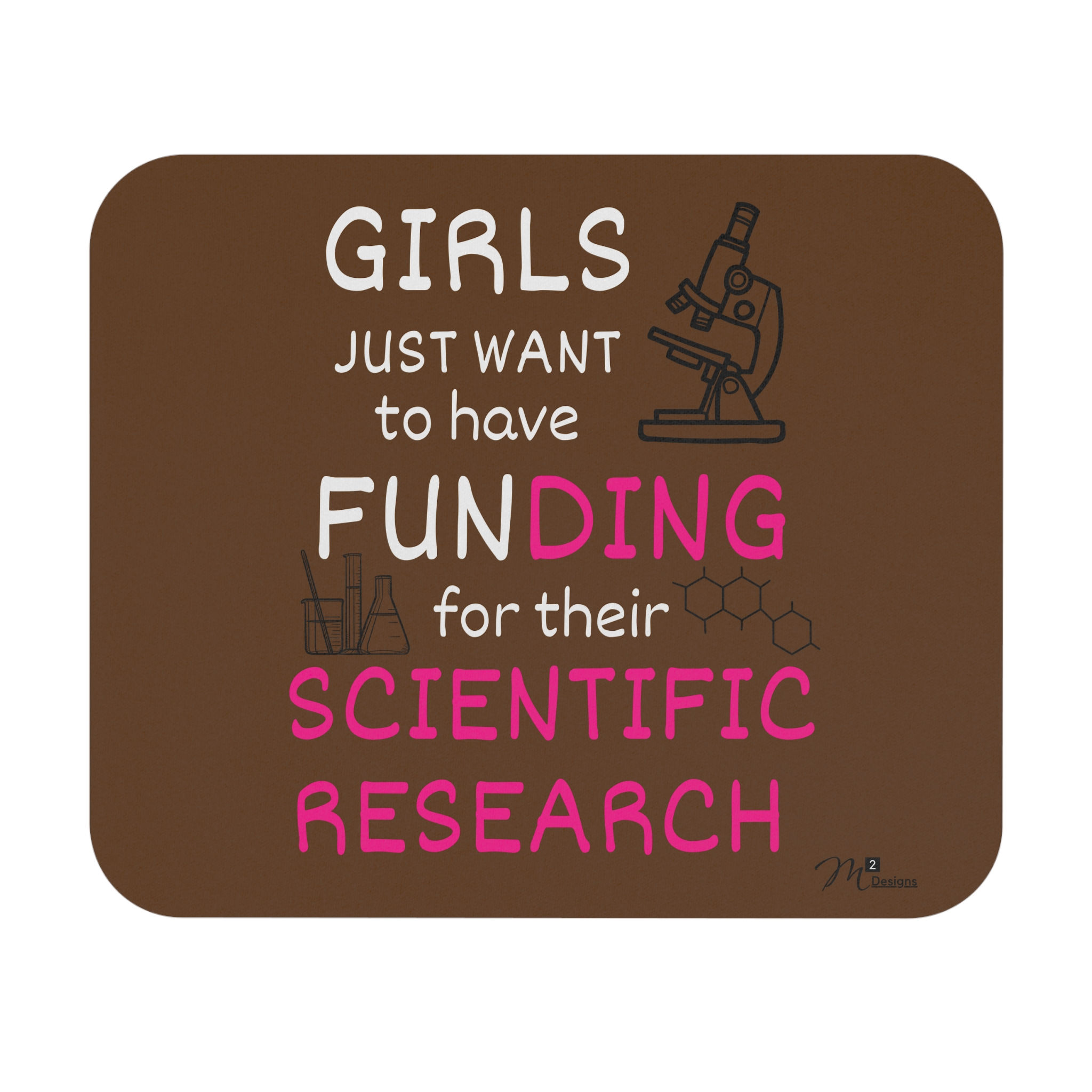 Girls Just Want to Have Funding Mouse Pad, Brown, Desk Accessory Gender Equality
