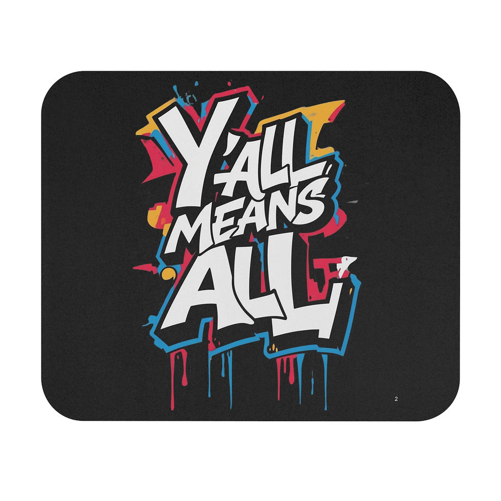 Y’all Means All Mouse Pad, Black Desk Accessory, Inclusion, Equality, LGBTQ+