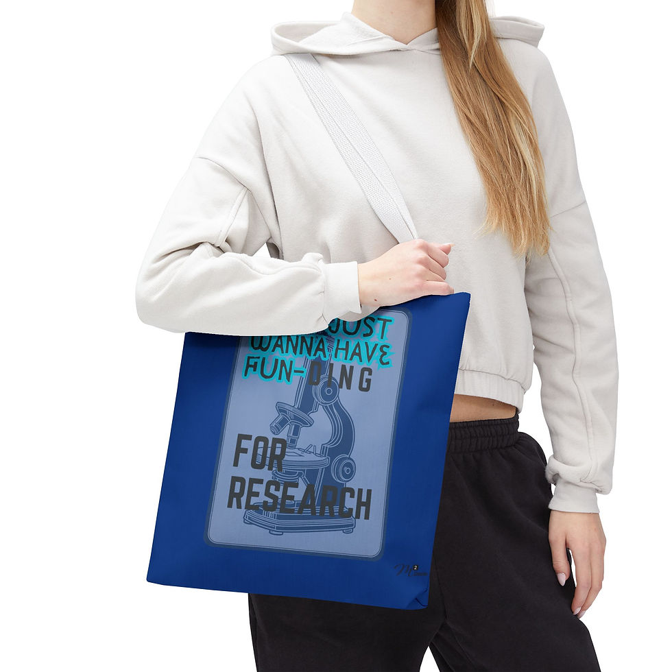 Thumbnail: Girls Just Wanna have FUN-DING Tote Bag, Dark Blue 13x13, 16x16, 18x18 Science