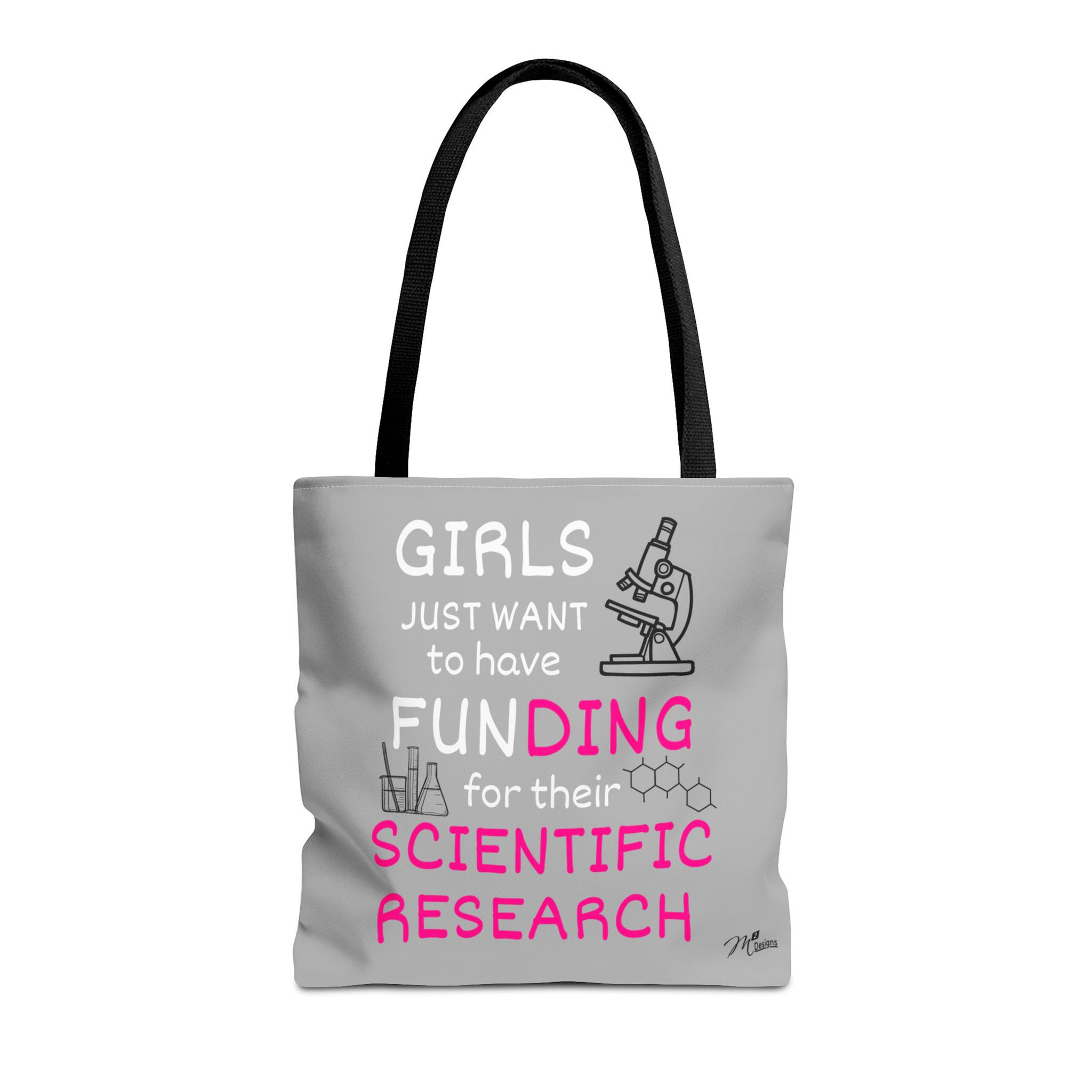 Girls Just Want to have Funding Tote Bag, Light Grey 13x13, 16x16, 18x18 Science