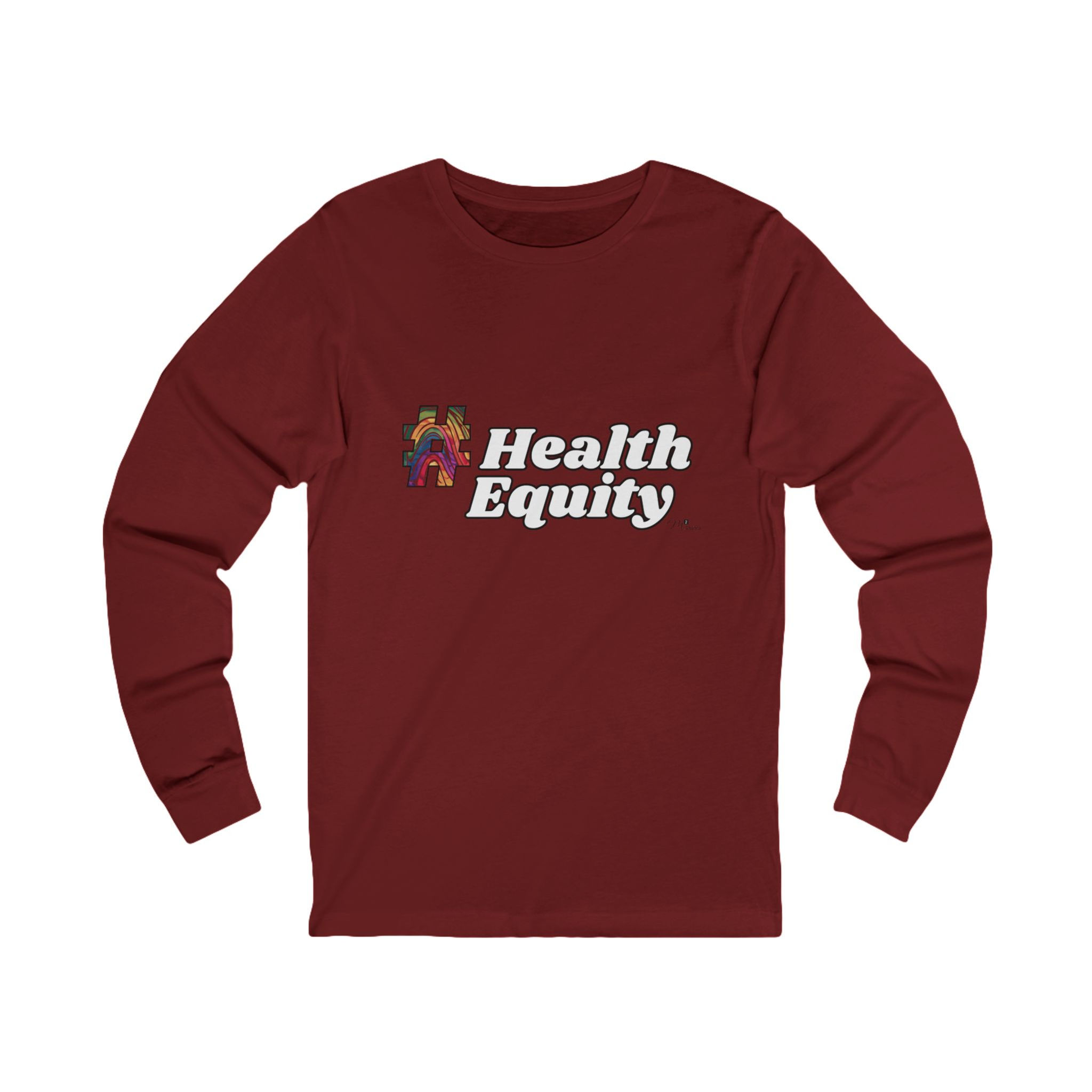 #HealthEquity Unisex Long Sleeve Tee, Healthcare & Clinical Research Advocacy