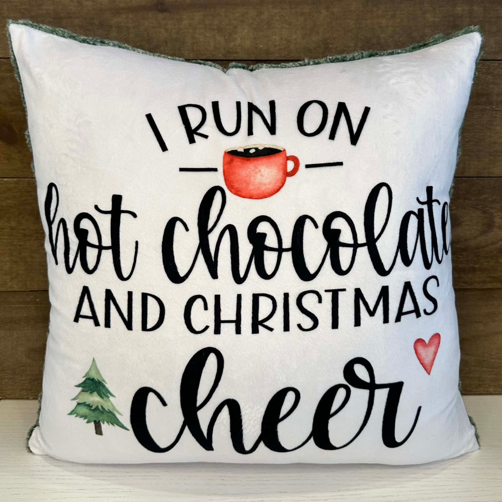 Pillow Cover - I Run on Hot Chocolate & Christmas Cheer