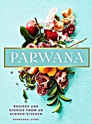 Parwana: Recipes and Stories from an Afghan Kitchen