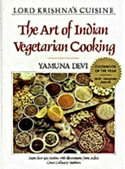 Lord Krishna's Cuisine: The Art of Indian Vegetarian Cooking: More than 500 Recipes from India's Greatest Culinary Tradition