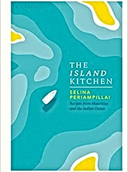 The Island Kitchen: Recipes from Mauritius and the Indian Ocean