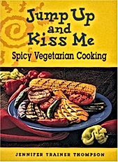 Jump Up and Kiss Me: Spicy Vegetarian Cooking