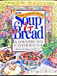 Dairy Hollow House Soup & Bread: A Country Inn Cookbook