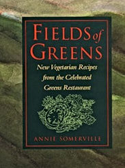 Fields of Greens: New Vegetarian Recipes from the Celebrated Greens Restaurant