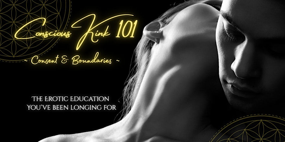 Conscious Kink 101 - Consent & Boundaries