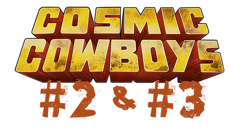 Cosmic Cowboys 2 and 3 copy.png