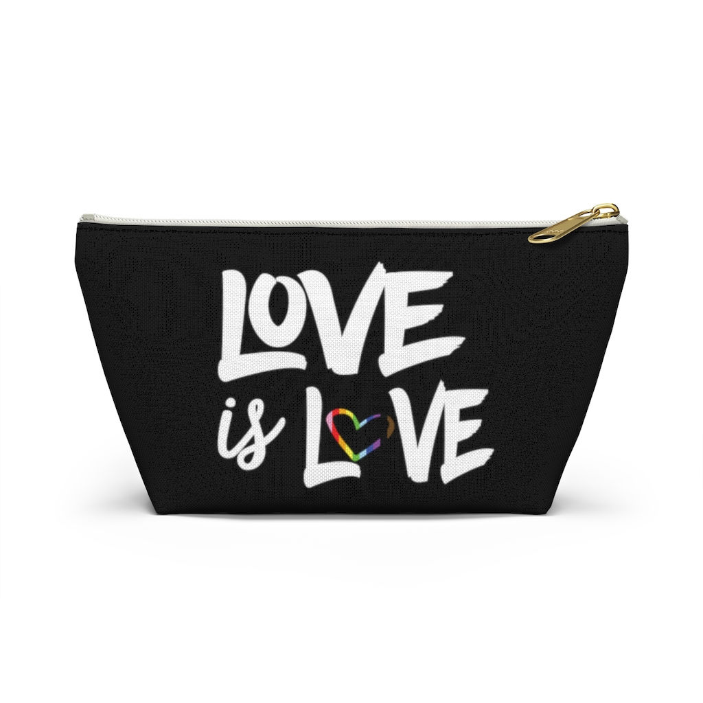 Love is Love™ Accessory Pouch w T-bottom